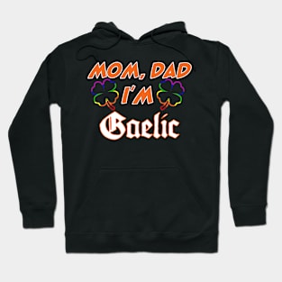 MOM DAD IM GAELIC Hoodie